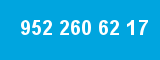 952 260 62 17